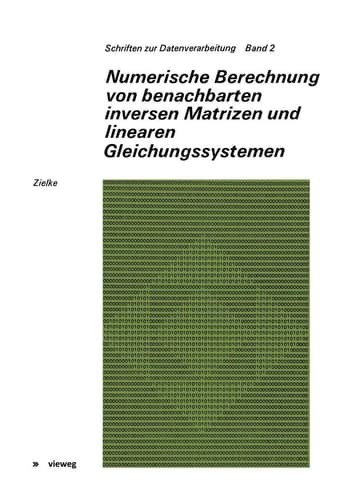 Numerische Berechnung von benachbarten inversen Matrizen und linearen Gleichungssystemen (Schriften zur Datenverarbeitung, 2) (German Edition)