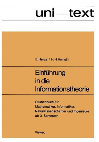 Einführung in die Informationstheorie Studienbuch für Mathematiker, Informatiker, Naturwissenschaftler und Ingenieure ab 3. Semester