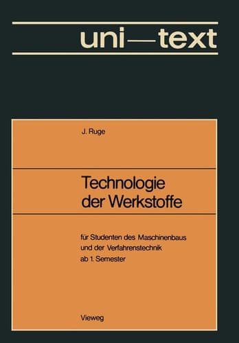 Technologie der Werkstoffe für Studenten des Maschinenbaus und der Verfahrenstechnik ab 1. Semester