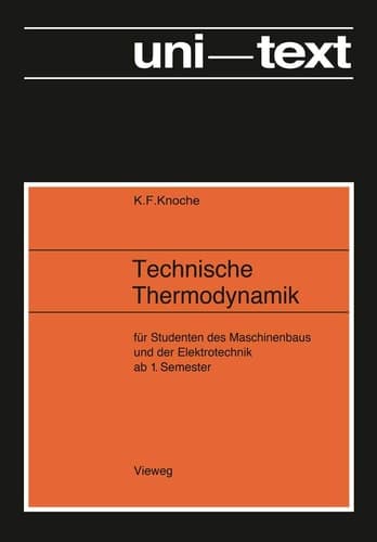 Technische Thermodynamik für Studenten des Maschinenbaus und Elektrotechnik ab 1. Semester
