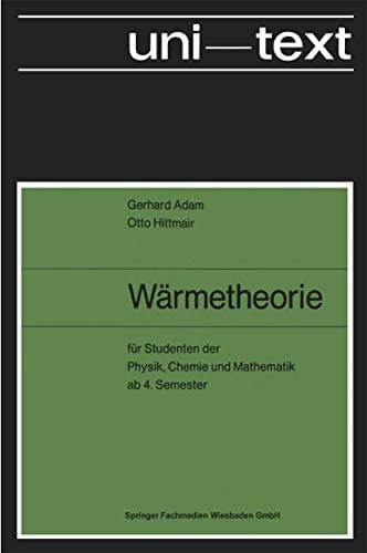 Wärmetheorie für Studenten der Physik, Chemie und Mathematik ab 4. Semester