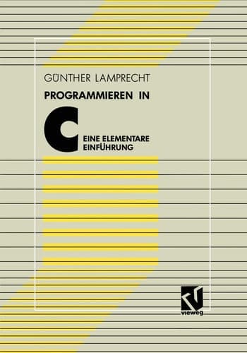 Programmieren in C Eine elementare Einführung
