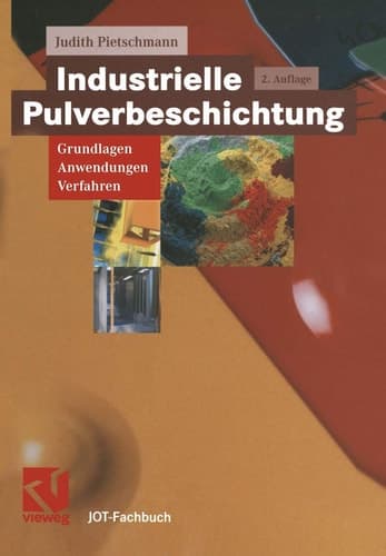 Industrielle Pulverbeschichtung Grundlagen, Anwendungen, Verfahren ; mit 68 Tabellen