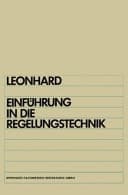 Einführung in die Regelungstechnik Lineare und nichtlineare Regelvorgänge für Elektrotechniker, Physiker und Maschinenbauer ab 5. Semester