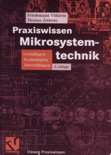 Praxiswissen Mikrosystemtechnik Grundlagen - Technologien - Anwendungen