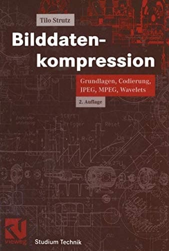 Bilddatenkompression Grundlagen, Codierung, JPEG, MPEG, Wavelets