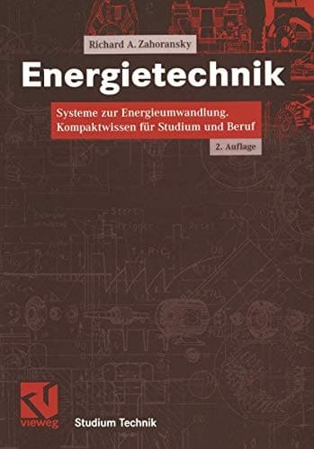 Energietechnik Systeme zur Energieumwandlung ; Kompaktwissen für Studium und Beruf