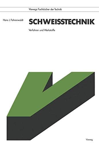 Schweißtechnik Verfahren und Werkstoffe