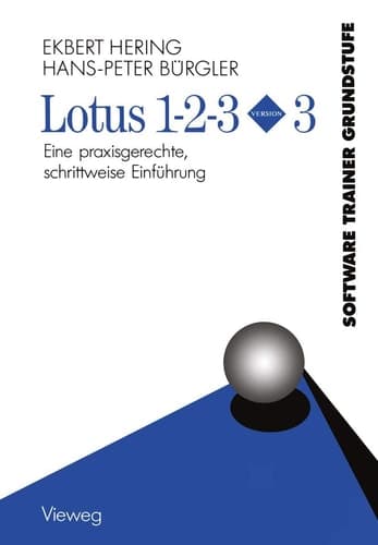 Lotus 1-2-3 Version 3 Eine praxisgerechte, schrittweise Einführung