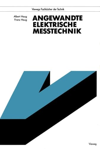 Angewandte Elektrische Meßtechnik Grundlagen, Sensorik, Meßwertverarbeitung