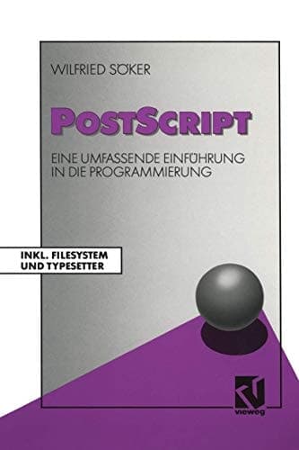 PostScript Eine umfassende Einführung in die Programmierung Inkl. Filesystem und Typesetter