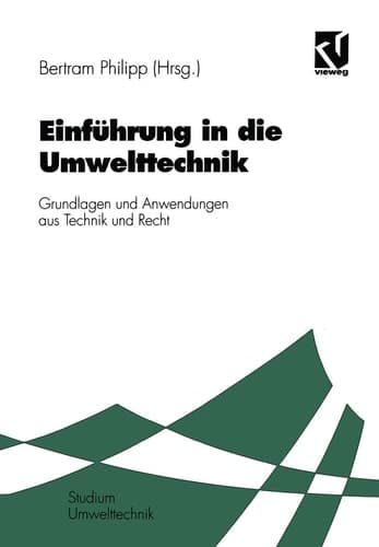 Einführung in die Umwelttechnik Grundlagen und Anwendungen aus Technik und Recht