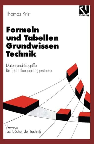Formeln und Tabellen Grundwissen Technik Daten und Begriffe für Techniker und Ingenieure