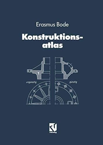Konstruktionsatlas Werkstoffgerechtes Konstruieren / Verfahrensgerechtes Konstruieren