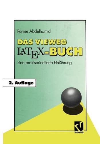 Das Vieweg LATEX-Buch Eine praxisorientierte Einführung