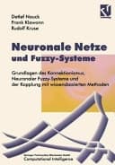 Neuronale Netze und Fuzzy-Systeme Grundlagen des Konnektionismus, neuronaler Fuzzy-Systeme und der Kopplung mit wissensbasierten Methoden