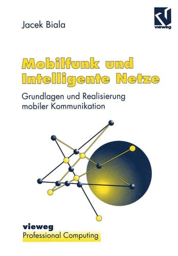 Mobilfunk und Intelligente Netze Grundlagen und Realisierung mobiler Kommunikation