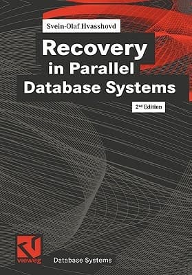 Recovery in Parallel Database Systems (XDatenbanksysteme) (German Edition)