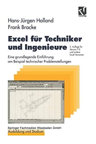 Excel für Techniker und Ingenieure Eine grundlegende Einführung am Beispiel technischer Problemstellungen