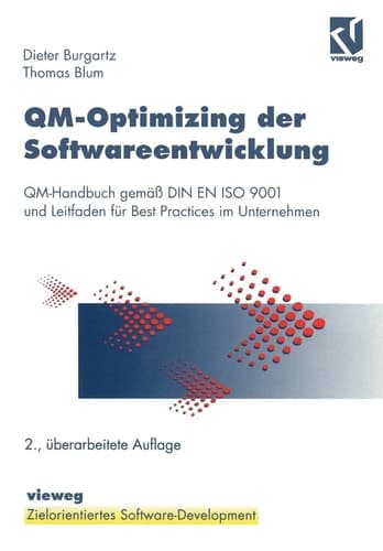 QM-Optimizing der Softwareentwicklung QM-Handbuch gemäß DIN EN ISO 9001 und Leitfaden für Best Practices im Unternehmen