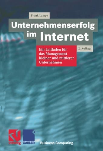 Unternehmenserfolg im Internet Ein Leitfaden für das Management kleiner und mittlerer Unternehmen