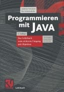 Programmieren mit JAVA das Lehrbuch zum sicheren Umgang mit Objekten ; [mit Beispielprogrammen im Internet]
