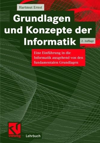 Grundlagen und Konzepte der Informatik eine Einführung in die Informatik ausgehend von den fundamentalen Grundlagen