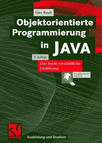 Objektorientierte Programmierung in JAVA eine leicht verständliche Einführung