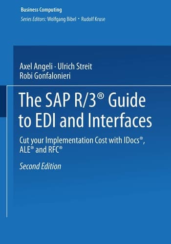 The SAP R/3® Guide to EDI and Interfaces Cut your Implementation Cost with IDocs®, ALE® and RFC®