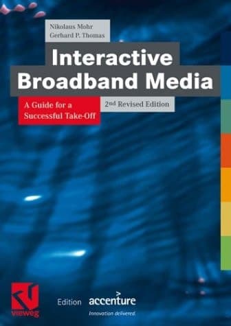Interactive Broadband Media A Guide for a Successful Take-Off