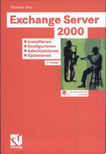 Exchange Server 2000: installieren, konfigurieren, administrieren, optimieren