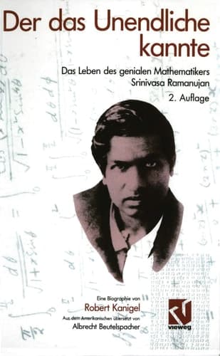 Der das Unendliche kannte Das Leben des genialen Mathematikers Srinivasa Ramanujan
