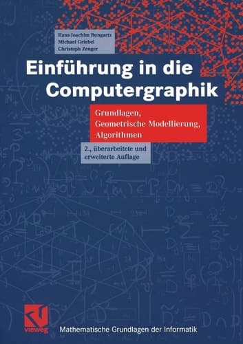 Einführung in die Computergraphik Grundlagen, Geometrische Modellierung, Algorithmen
