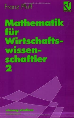 Mathematik für Wirtschaftswissenschaftler Lineare Algebra, Funktionen mehrerer Variablen