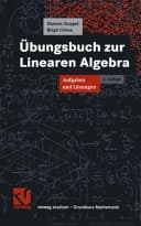Übungsbuch zur Linearen Algebra Aufgaben und Lösungen