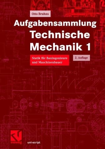 Aufgabensammlung Technische Mechanik 1 Statik für Bauingenieure und Maschinenbauer