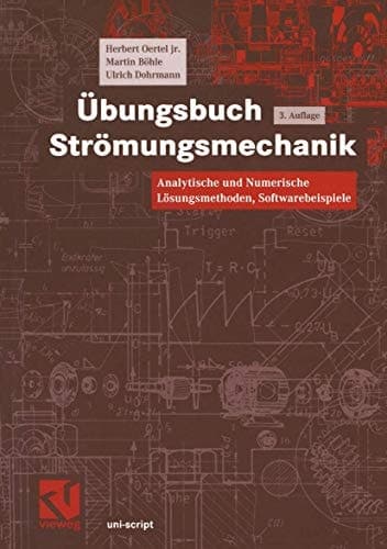 Übungsbuch Strömungsmechanik analytische und numerische Lösungsmethoden ; Softwarebeispiele