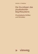 Die Grundlagen des physikalischen Begriffssystems Physikal. Grössen u. Einheiten