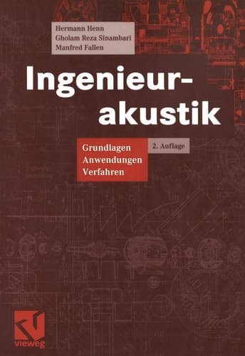 Ingenieurakustik Grundlagen, Anwendungen, Verfahren ; mit 36 Tabellen