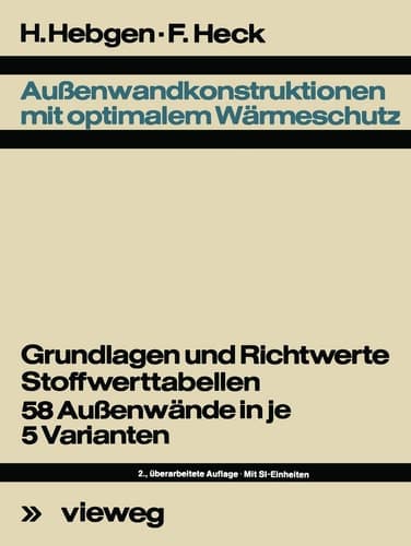 Außenwandkonstruktionen mit optimalem Wärmeschutz Grundlagen u. Richtwerte, Stoffwerttab., 58 Aussenwände in je 5 Varianten