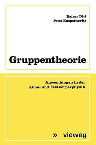 Gruppentheorie Anwendungen in der Atom- und Festkörperphysik