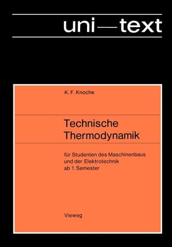 Technische Thermodynamik für Studenten des Maschinenbaus und der Elektrotechnik ab 1. Semester