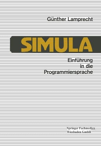 Einführung in die Programmiersprache SIMULA Anleitung zum Selbststudium