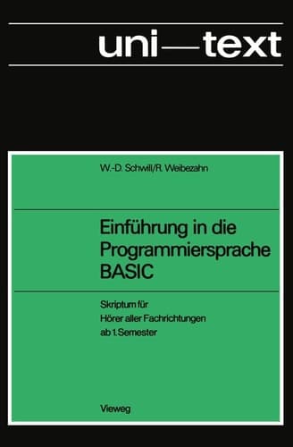 Einführung in die Programmiersprache BASIC Anleitung zum Selbststudium ; Skriptum für Hörer aller Fachrichtungen ab 1. Semester