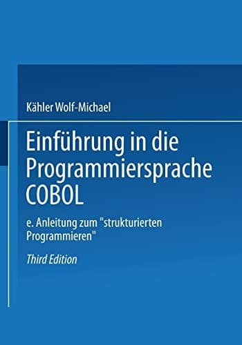 Einführung in die Programmiersprache COBOL Eine Anleitung zum „Strukturierten Programmieren“
