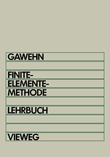 Finite-Elemente-Methode Lehrbuch Grundbegriffe der Energiemethoden und FEM in der linearen Elastostatik