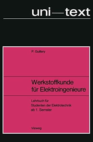 Werkstoffkunde für Elektroingenieure Lehrbuch für Studenten der Elektrotechnik ab 1. Semester