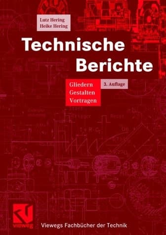 Technische Berichte gliedern - gestalten - vortragen