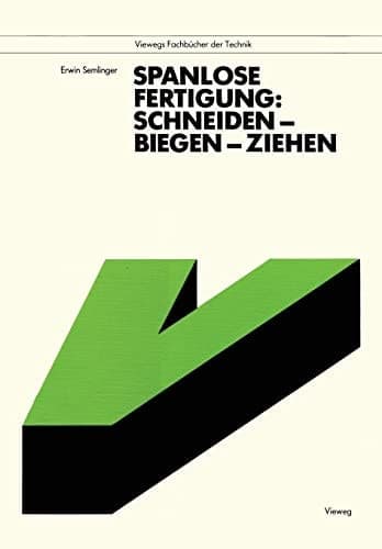 Spanlose Fertigung: Schneiden - Biegen - Ziehen