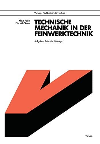 Technische Mechanik in der Feinwerktechnik Aufgaben, Beispiele, Lösungen
